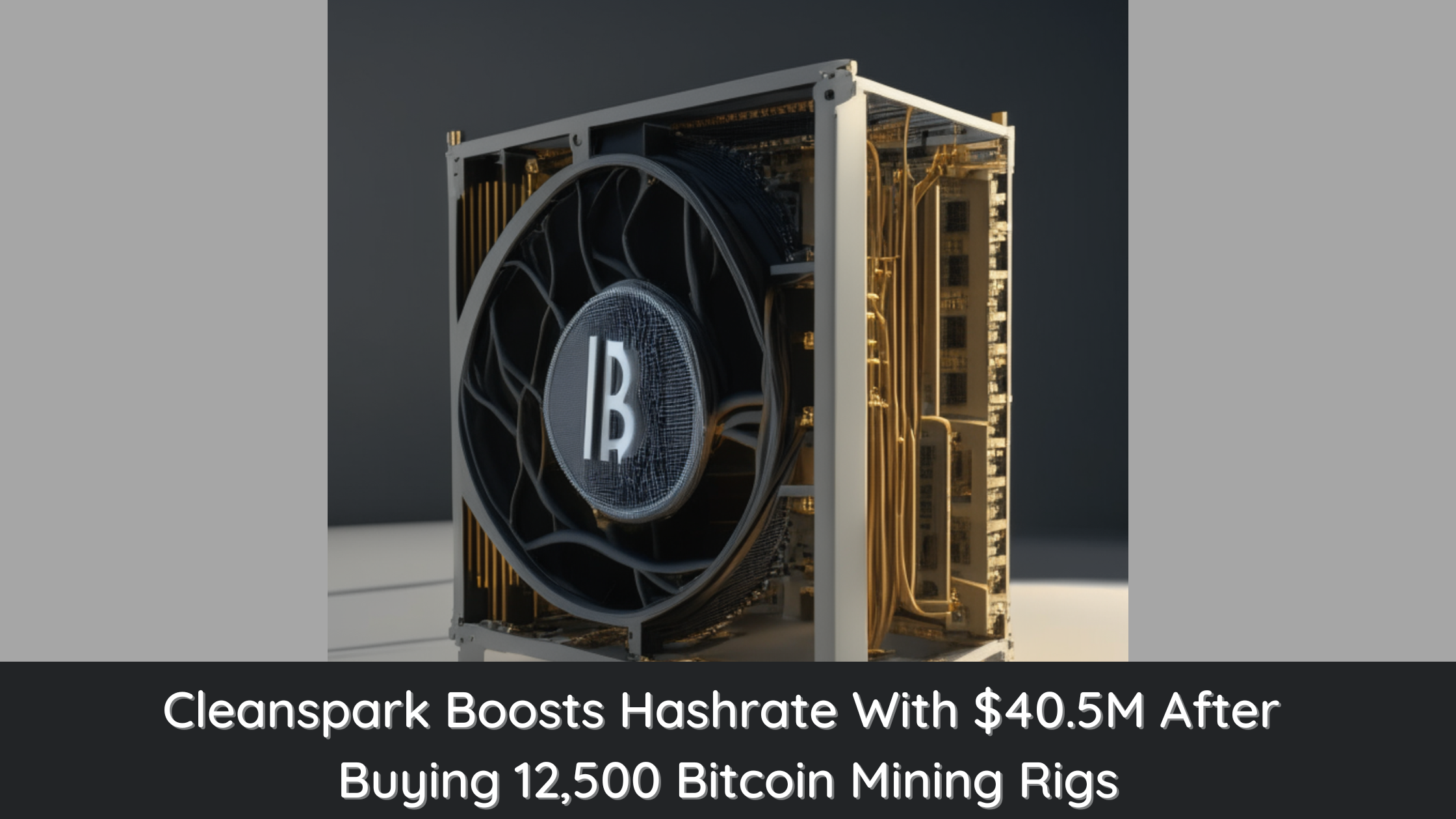 Cleanspark-Boosts-Hashrate-With-40.5M-After-Buying-12500-Bitcoin-Mining-Rigs